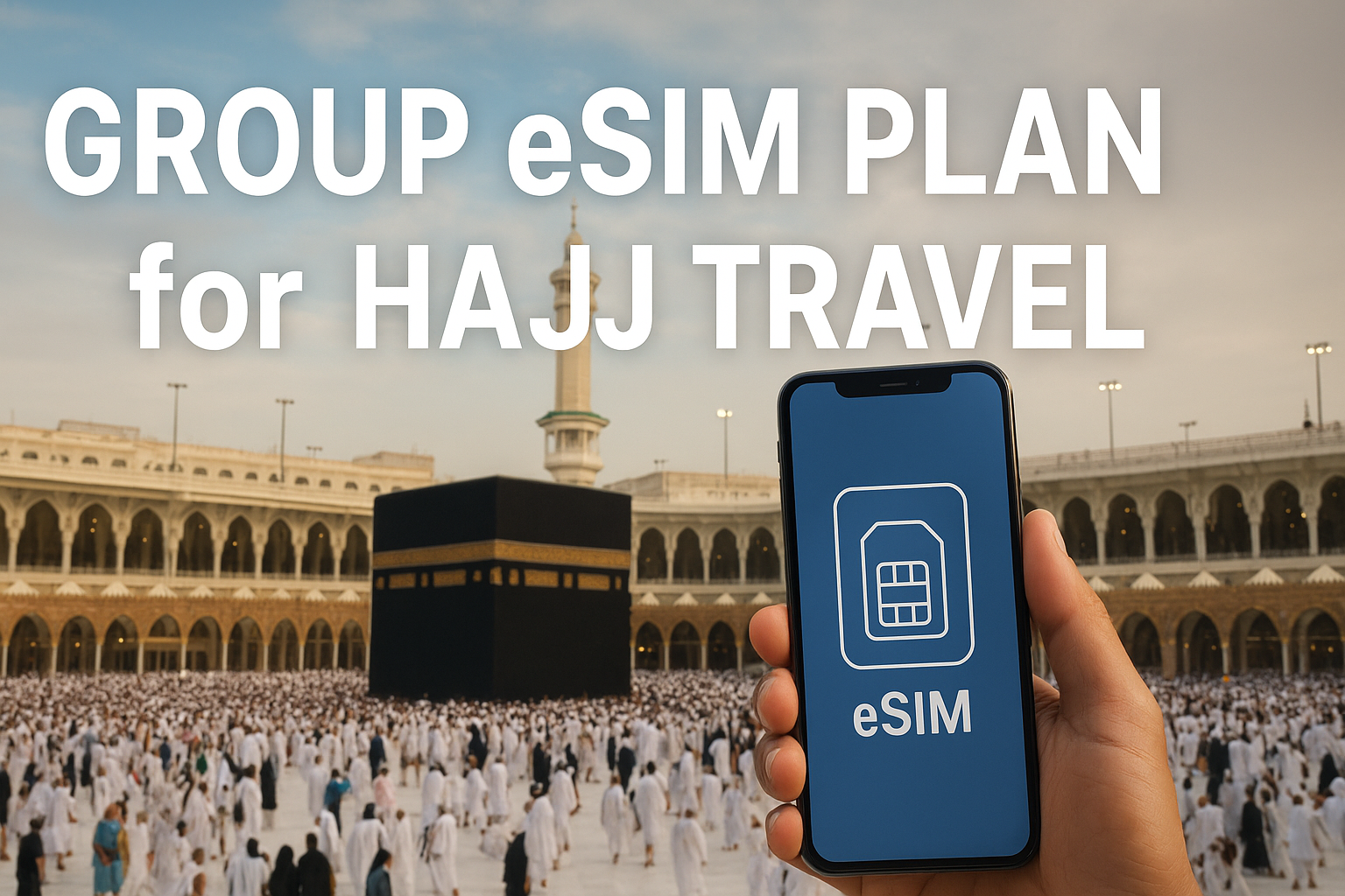 group eSIM plan for Hajj Travel